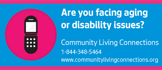small ad for Community Living Connections includes an image of a flip phone and the text "Ar you facing aging or disability issues? Community Living Connections 1-844-348-5464 www.communitylivingconnections.org"