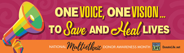 One voice, one vision to save and heal lives National Multiethnic donor awareness month banner