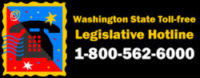 An image showing a telephone icon the the text: "Washington State Toll-free Legislative hotline" in bold yellow font on a black back ground. The phone number "1-800-562-6000" is in white.