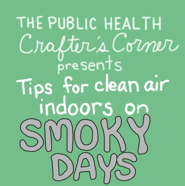 1. The Public Health Crafter’s Corner presents Tips for clean air indoors on smoky days
